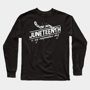 juneteenth is my independence day Long Sleeve T-Shirt